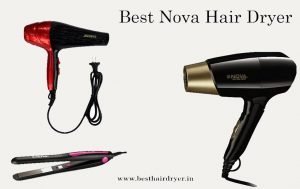 Read more about the article Nova Hair Dryer Buy Online- Reviews & Buyer’s Guide