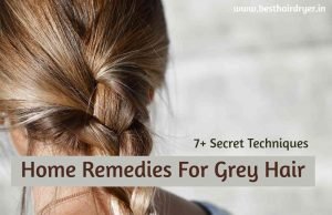 Read more about the article Home Remedy For Grey Hair (7+ Secret Techniques)