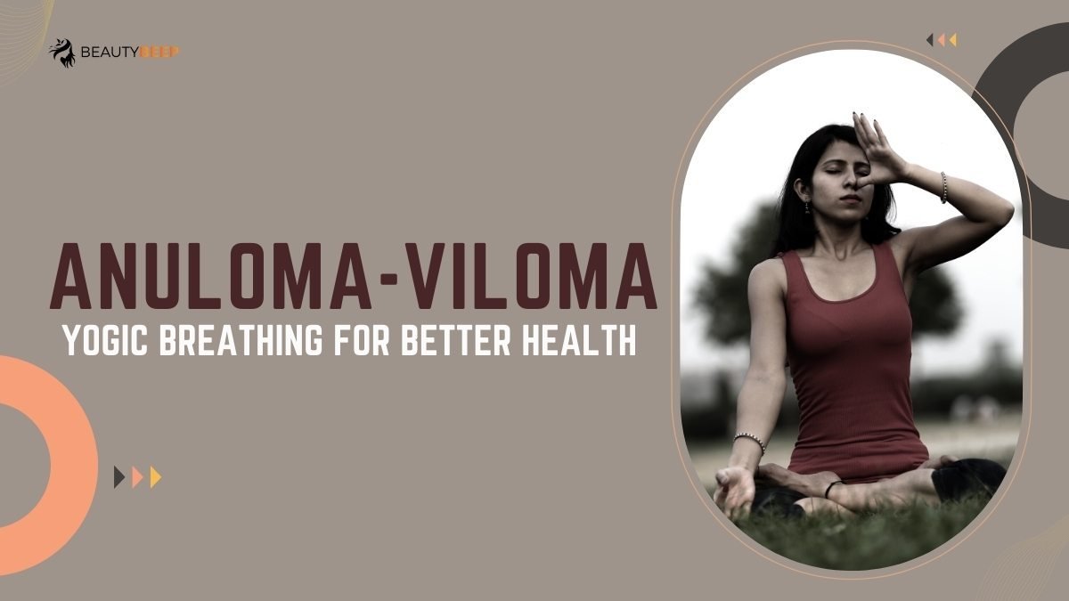 You are currently viewing Anuloma-Viloma – Yogic Breathing For Better Health