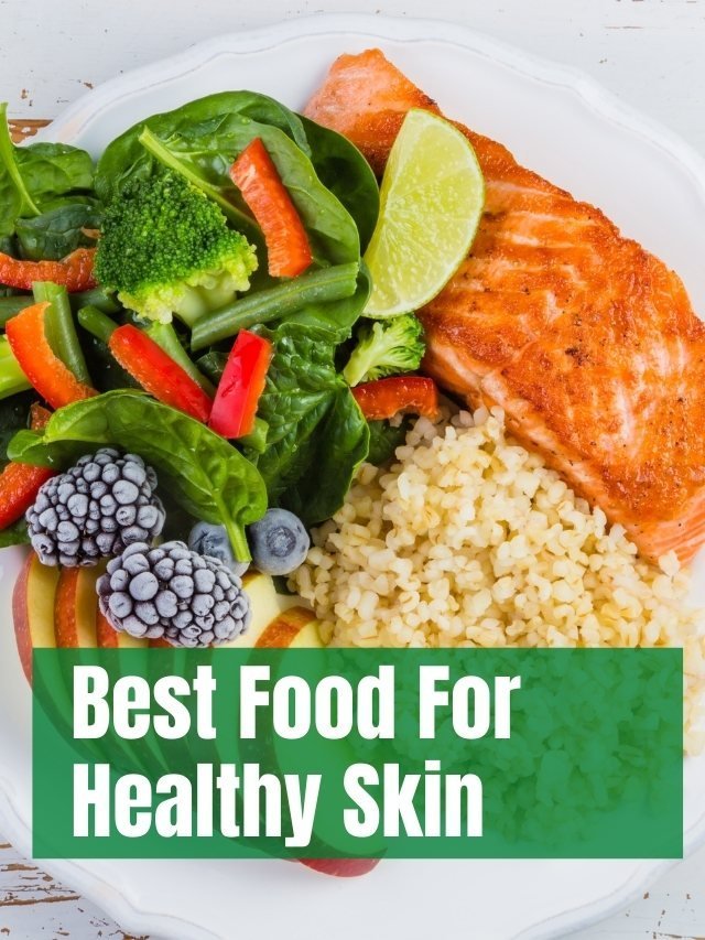 Best Foods For Healthy Skin